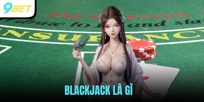 Blackjack là gì