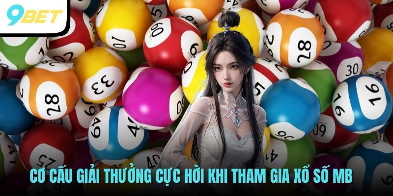 Cơ cấu giải thưởng cực hời khi tham gia xổ số MB